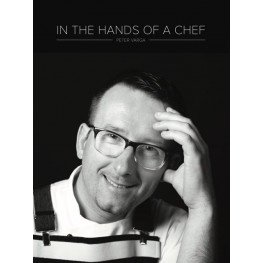 Peter Varga: IN THE HANDS OF A CHEF